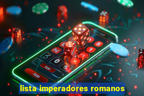 lista imperadores romanos